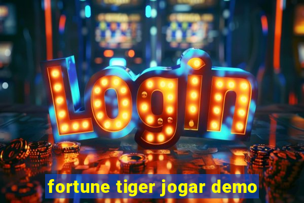 fortune tiger jogar demo